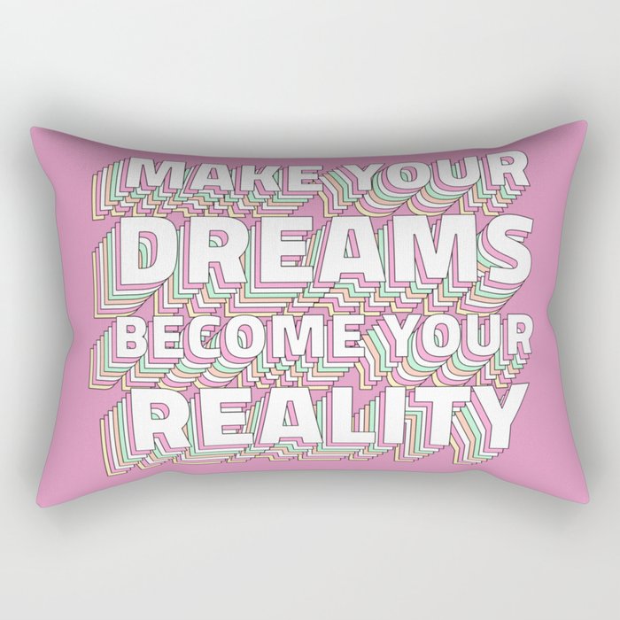 Make Your Dreams Become Your Reality Layered Rectangular Pillow
