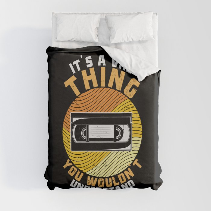 It’s A VHS Thing You Wouldn’t Understand Duvet Cover