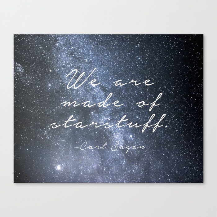 We are made of starstuff. Canvas Print