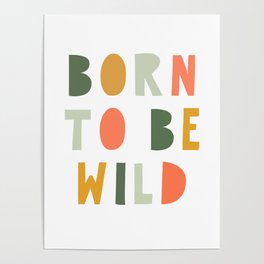 Born To Be Wild, Be Kind, Modern Abstract Print, Boho Decor, Nursery Decor  Poster