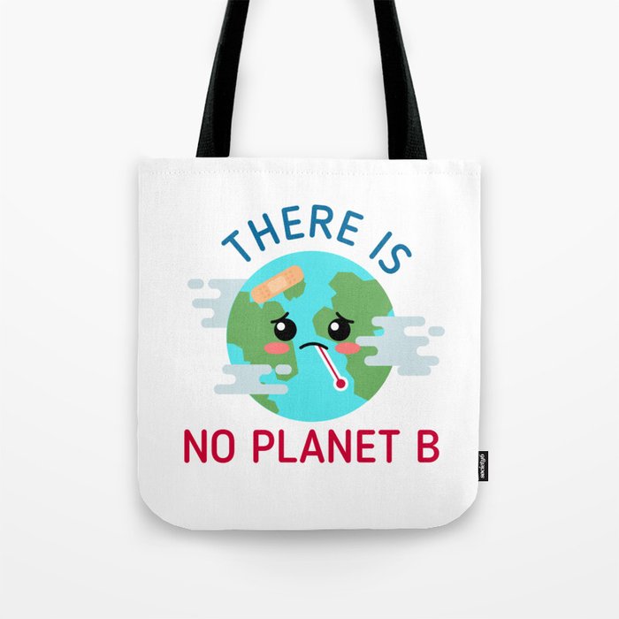 There is no planet B Tote Bag