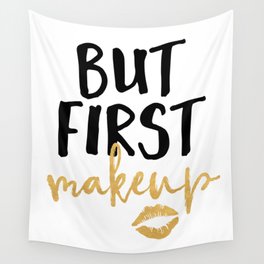 BUT MAKEUP FIRST beauty quote Wall Tapestry