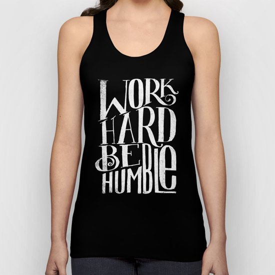 WORK HARD. BE HUMBLE. Unisex Tank Top
