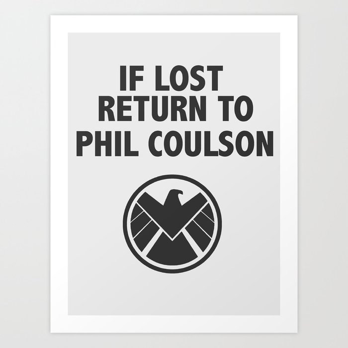 If Lost Return to Phil Coulson Art Print