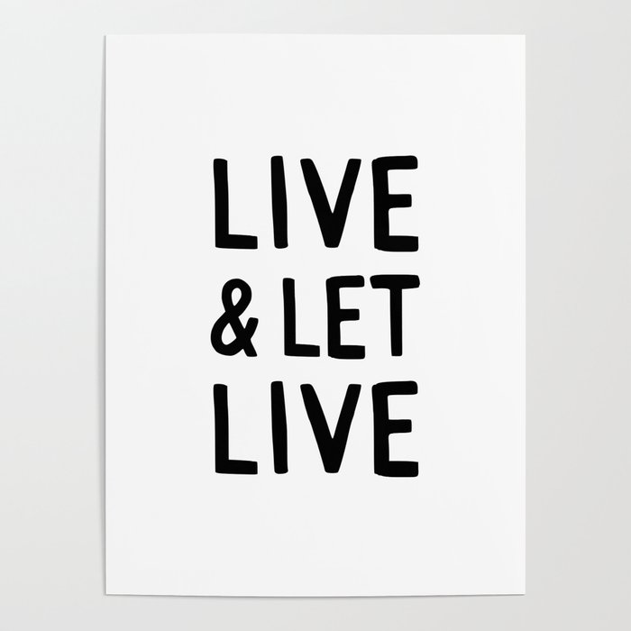 Live and Let Live Quote Poster