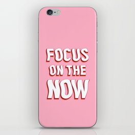 Focus on the Now iPhone Skin
