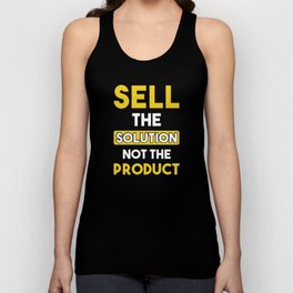 Sell the Solution not the product Unisex Tank Top