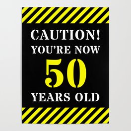 [ Thumbnail: 50th Birthday - Warning Stripes and Stencil Style Text Poster ]