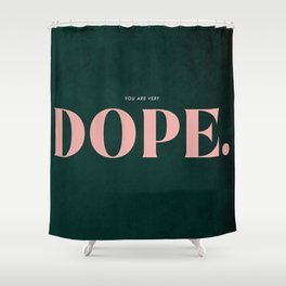 DOPE. Shower Curtain