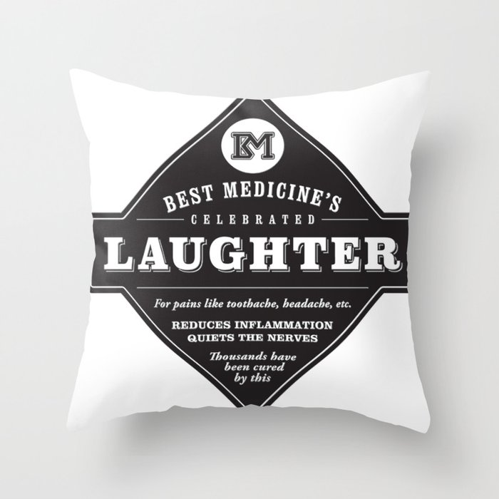 Laughter is the Best Medicine Throw Pillow