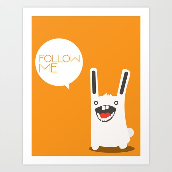 Follow The White Rabbit Art Print