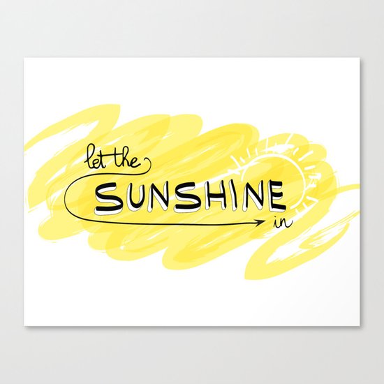 Let The Sunshine In Canvas Print