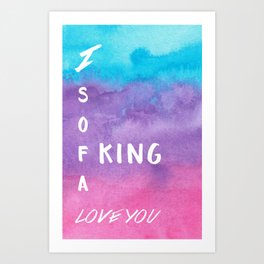 I Sofa King Love You Art Print | Typography, Other, Graphicdesign, Love, Pattern, Digital, Watercolor 