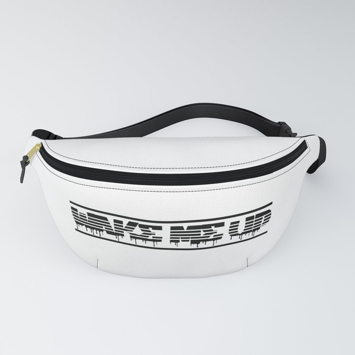 WAKE ME UP Fanny Pack