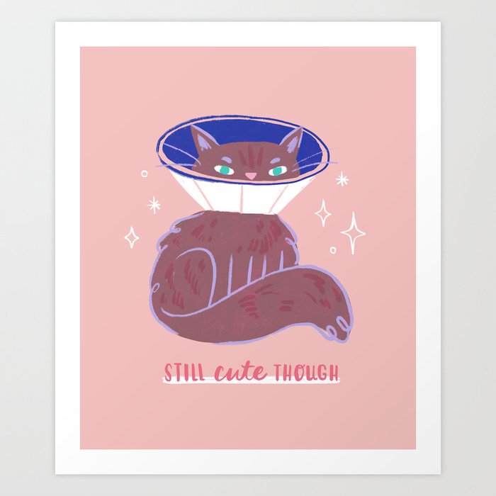 Still Cute Though - Cute Cat Art Print