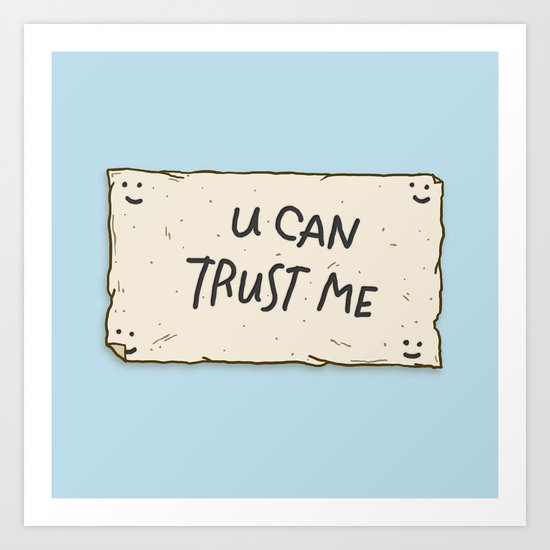 U Can Trust Me Art Print