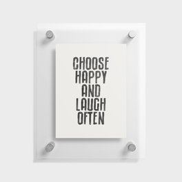 Choose Happy and Laugh Often Floating Acrylic Print