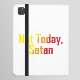 Not Today Satan iPad Folio Case