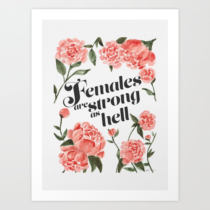 Females (and peonies) are Strong as Hell Art Print