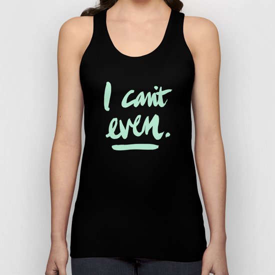I Can't Even – Mint Green Unisex Tank Top