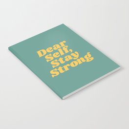 Dear Self Stay Strong Notebook