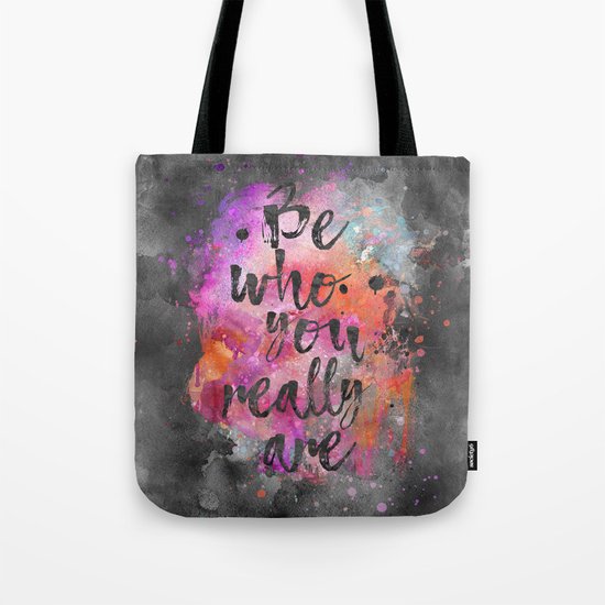 Be who you really are watercolor lettering quote Tote Bag