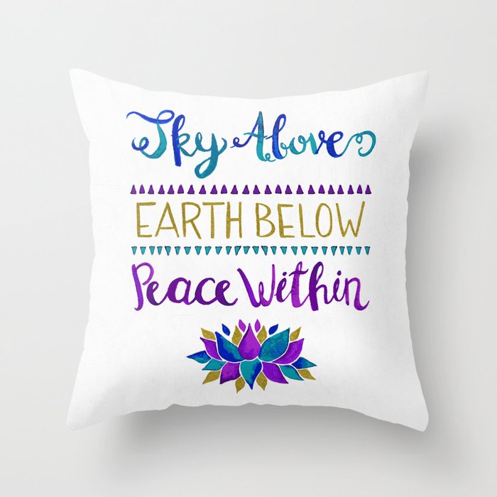 Sky Above Earth Below Peace Within Throw Pillow Sky Above Earth Below Peace Within Throw Pillow