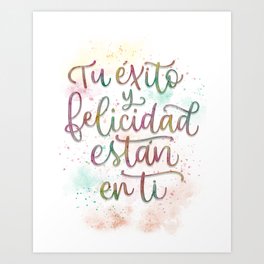 Spanish Lettering - Tu éxito y felicidad están en ti Art Print