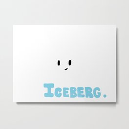 Go Make Yourself an Iceberg Metal Print | Illustration, Funny 