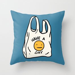 Have a day Indifferent Smily Face Plastic Bag Throw Pillow