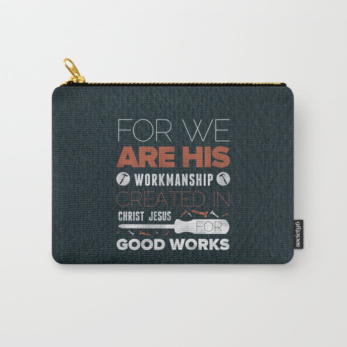 We Are God's Workmanship - Ephesians 2:10 Carry-All Pouch