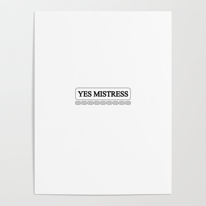 Yes mistress humor or cool bdsm text Poster