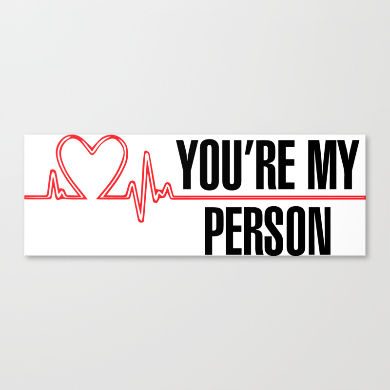 Grey S Anatomy You Re My Person Canvas Print By Aquaduelist