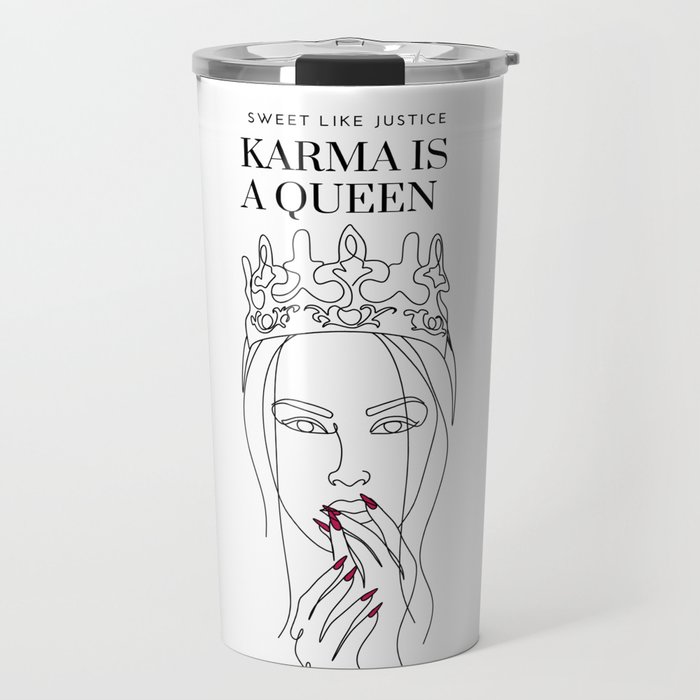 Karma is a Queen Travel Mug