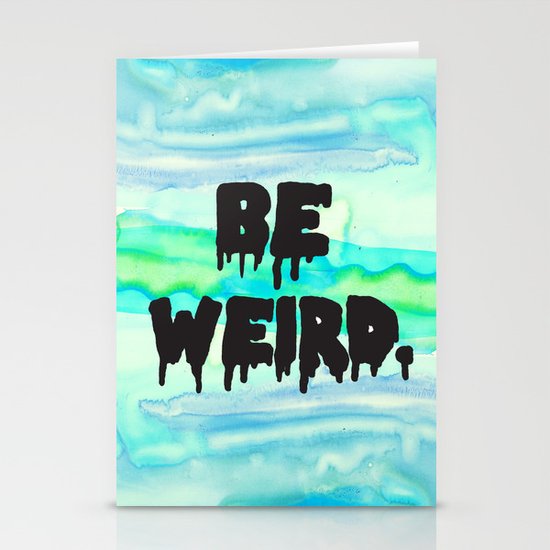Be Weird. Stationery Cards