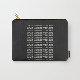 Love Where You Are | Retro Black and White Carry-All Pouch