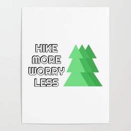 Hike more worry less - trees Poster