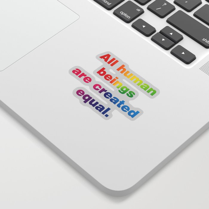 All human beings are created equal. (Version 1) Sticker