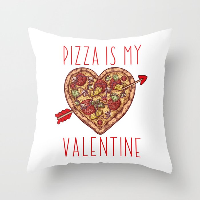 Pizza Is My Valentine Funny Valentines Day Throw Pillow
