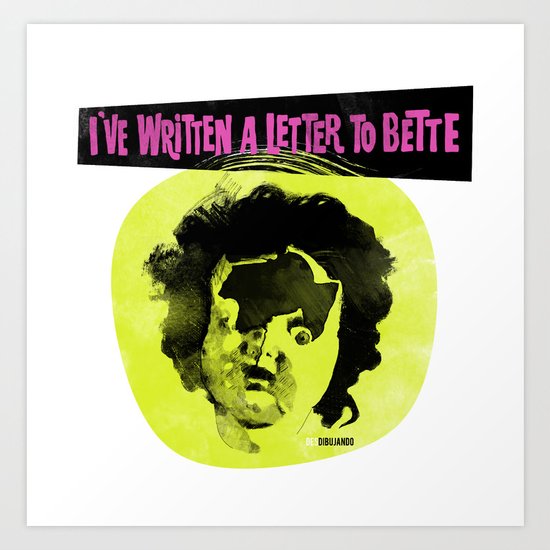 I've written a letter to Bette Art Print