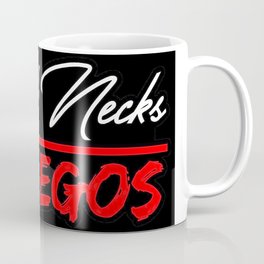 Break Necks / Egos Funny Coffee Mug