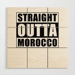 Straight Outta Morocco Wood Wall Art