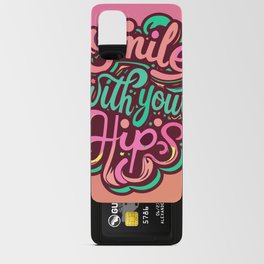 Smile With Your Hips Android Card Case