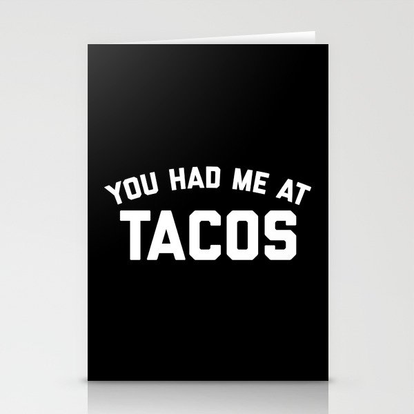 You Had Me At Tacos Funny Food Hungry Quote Stationery Cards