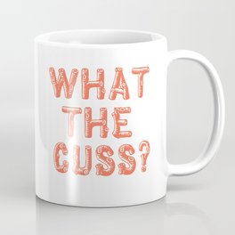 what the cuss? Coffee Mug | Fox, Funny, Whatthecuss, Movies & TV, Fantastic, Cuss, Graphicdesign, Typography 