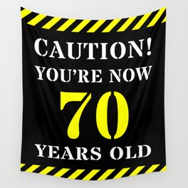[ Thumbnail: 70th Birthday - Warning Stripes and Stencil Style Text Wall Tapestry ]