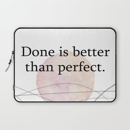 Quotes Home Art Done is better than perfect. Laptop Sleeve