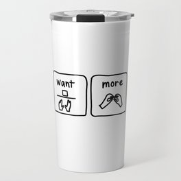 AAC - I want more coffee Travel Mug