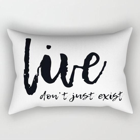 Don't Just Exist Rectangular Pillow