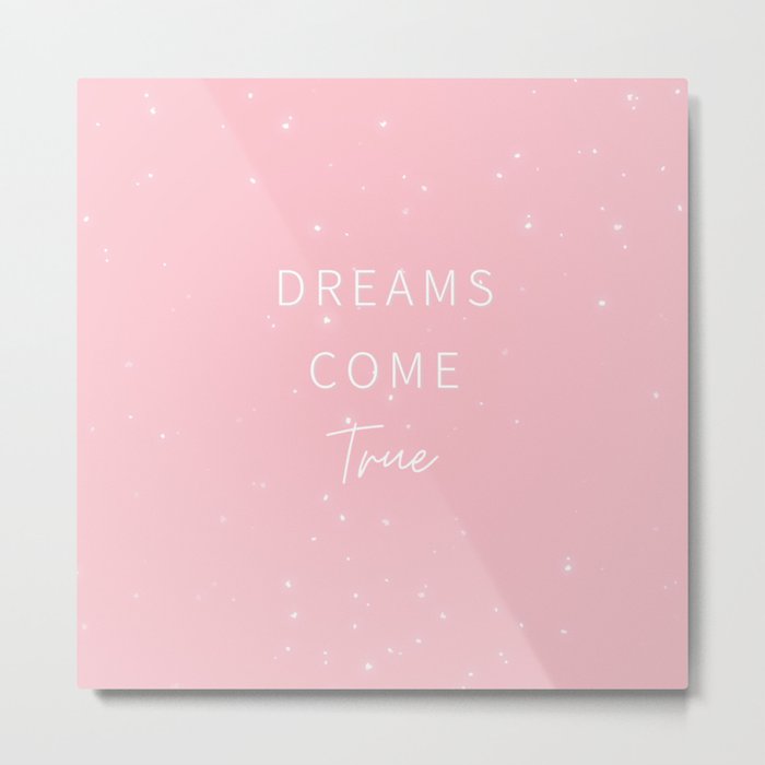 Dreams Come True, Inspirational, Motivational, Empowerment, Pink Metal Print